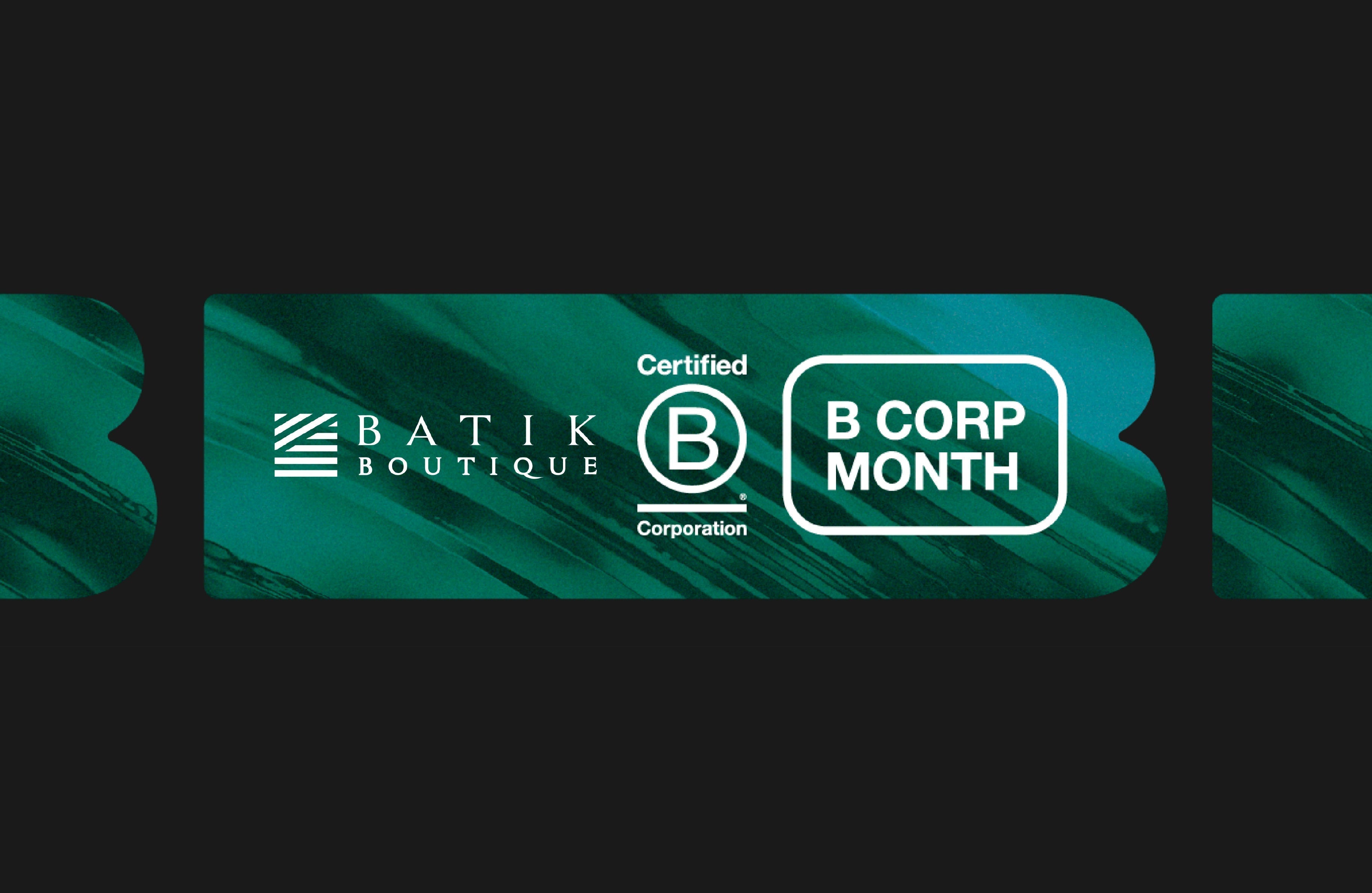 Batik Boutique’s B Corp Month banner featuring the brand logo, Certified B Corporation emblem, and 'B CORP MONTH' text, highlighting its commitment to sustainability and ethical business.