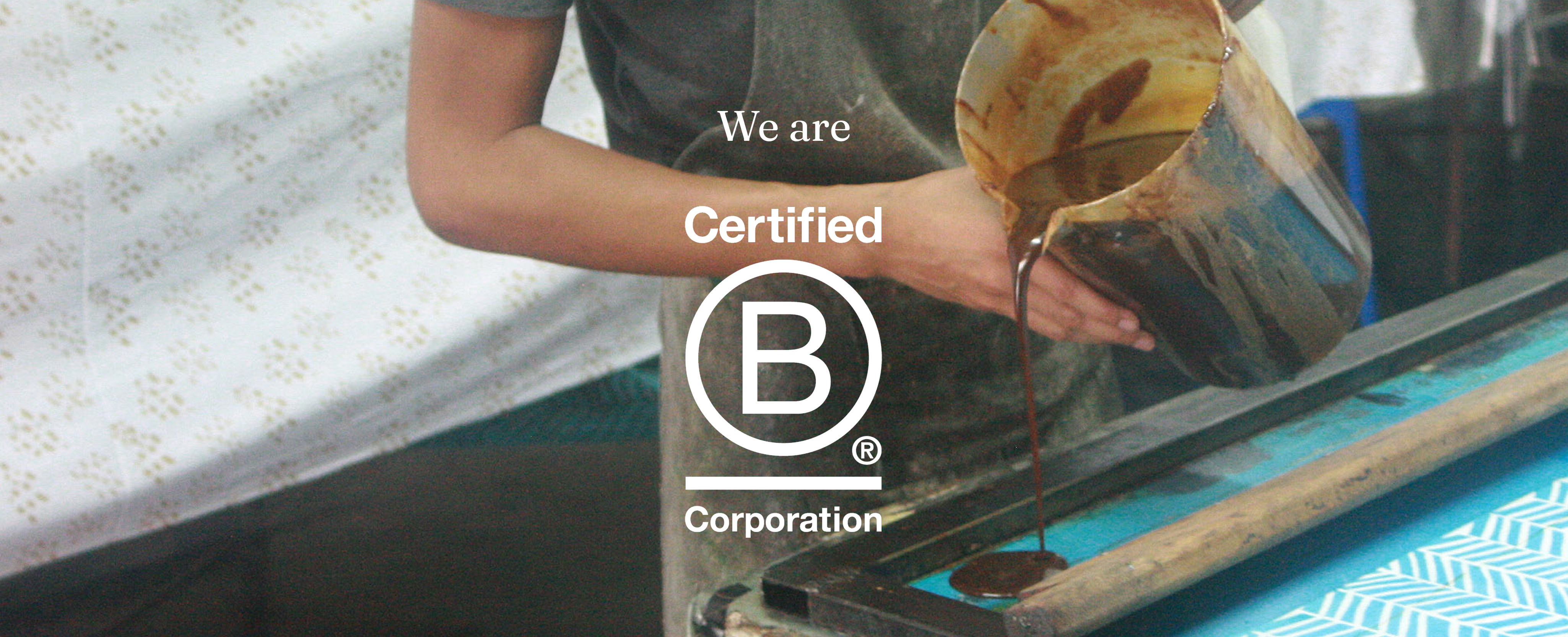 Person pouring liquid into a container with 'We are Certified B Corporation' logo overlay.